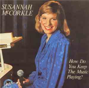 Susannah McCorkle - How Do You Keep The Music Playing?