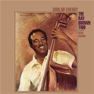 The Ray Brown Trio Featuring Gene Harris - Soular Energy