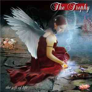 The Trophy - The Gift Of Life