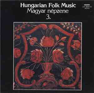 Various -  Hungarian Folk Music IIl. / Magyar Népzene IIl.