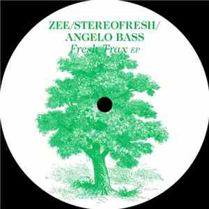 Zee / Stereofresh / Angelo Bass - Fresh Trax EP