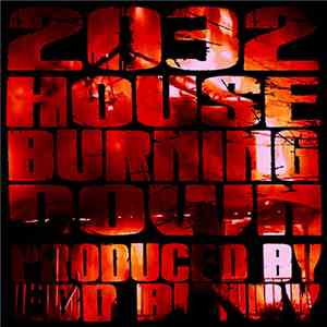 2032 - House Burning Down