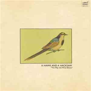 A Hawk And A Hacksaw - The Way The Wind Blows