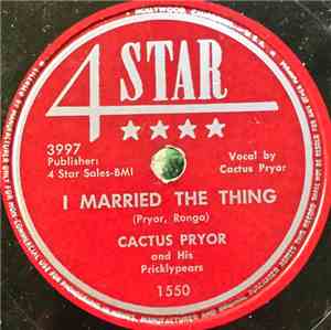 Cactus Pryor And His Pricklypears - I Married The Thing / Burpin The Baby