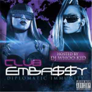 Club Embassy - Diplomatic Immunity Mixtape 2 Hosted By:DJ Whoo Kid