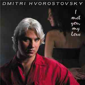 Dmitri Hvorostovsky - I Met You, My Love