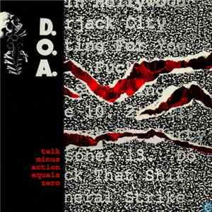 D.O.A.  - Talk Minus Action Equals Zero
