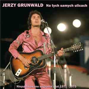 Jerzy Grunwald - Na Tych Samych Ulicach