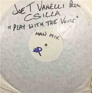 Joe T. Vannelli Pres. Csilla - Play With The Voice