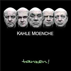 Kahle Moenche - Tanzen!