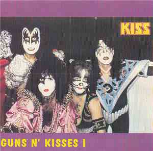 Kiss - Guns N' Kisses I