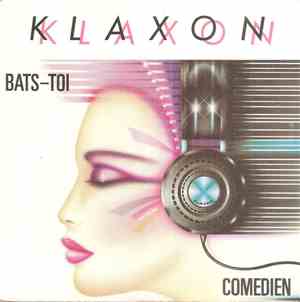 Klaxon - Bats Toi