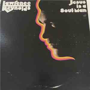 Lawrence Reynolds - Jesus Is A Soul Man