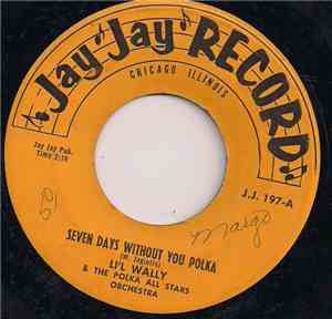 Li'l Wally & The Polka All Stars Orchestra - Seven Days Without You Polka