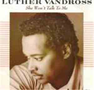 Luther Vandross - She Won't Talk To Me