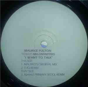 Maurice Fulton Presents Melonsniffers - I Want To Talk