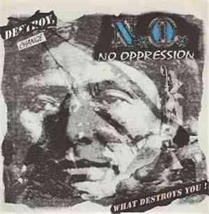 No Oppression - Change What Destroys You!