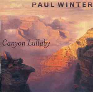 Paul Winter  - Canyon Lullaby