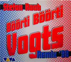 Stefan Raab - Böörti Böörti Vogts (Remix '98)