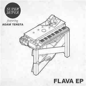 Super Super Featuring Adam Tensta - Flava EP
