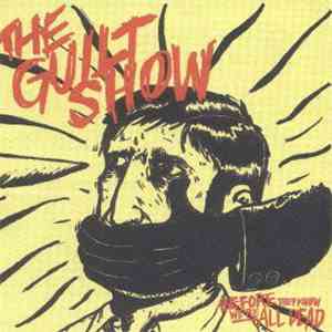 The Guilt Show - Before They Know We're All Dead