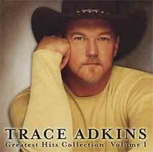Trace Adkins - Greatest Hits Collection, Volume I