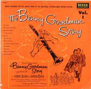 Benny Goodman And His Orchestra - The Benny Goodman Story Vol. 1
