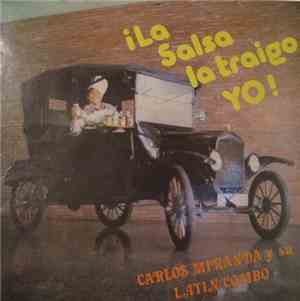 Carlos Miranda Y Su Latin Combo - ¡La Salsa La Traigo Yo!