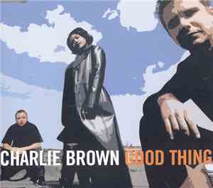 Charlie Brown  - Good Thing