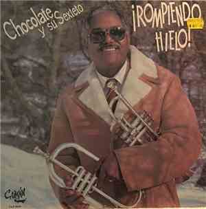 Chocolate y Su Sexteto - Rompiendo Hielo