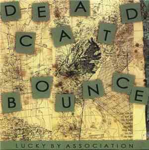 Dead Cat Bounce  - Lucky By Association