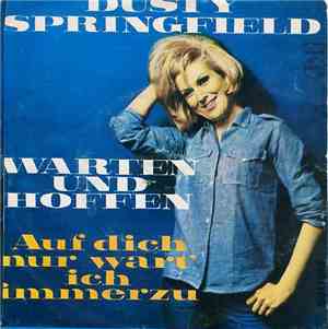 Dusty Springfield - Warten Und Hoffen / Auf Dich Nur Wart' Ich Immerzu