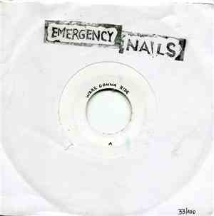 Emergency Nails - We're Gonna Ride / The Spy And The Liar