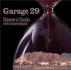 Garage 29 - Orizzonte in Clessidra (e Altre Anomalie Temporali)