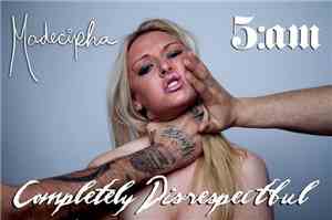 Madecipha, 5:am - Completely Disrespectful