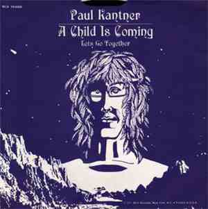 Paul Kantner - A Child Is Coming / Lets Go Together