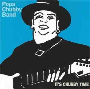Popa Chubby Band - It's Chubby Time