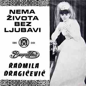 Radmila Dragićević - Nema Života Bez Ljubavi