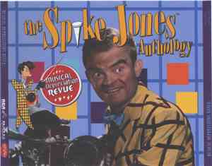 Spike Jones - Musical Depreciation Revue: The Spike Jones Anthology