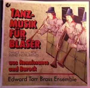 The Edward Tarr Brass Ensemble - Tanzmusik für Bläser aus Renaissance und B ...