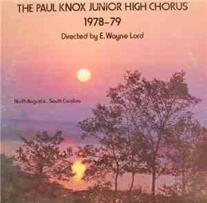 The Paul Knox Junior High Chorus, E. Wayne Lord - The Paul Knox Junior High ...