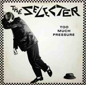 The Selecter - Too Much Pressure