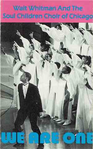 Walt Whitman And The Soul Children Choir Of Chicago - We Are One