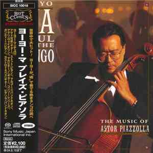 Yo-Yo Ma, Astor Piazzolla - Soul Of The Tango (The Music Of Astor Piazzolla ...