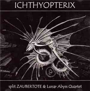 Zaubertote / Lunar Abyss Quartet - Ichthyopterix