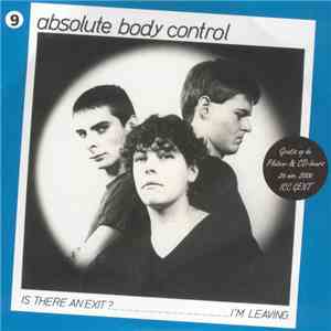 Absolute Body Control - Is There An Exit? / I'm Leaving