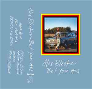 Alex Bleeker - Bet Your Ass