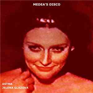 ASTMA  & Jelena Glazova - Medea's Disco