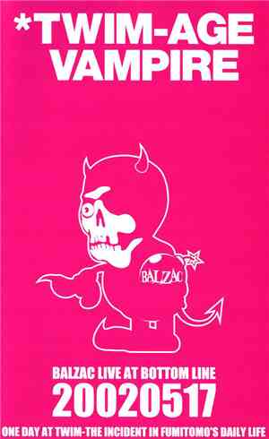Balzac - TWIM-Age Vampire 20020517 Live At Bottom Line