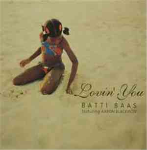 Batti Baas Featuring Aaron Blackmon - Loving You